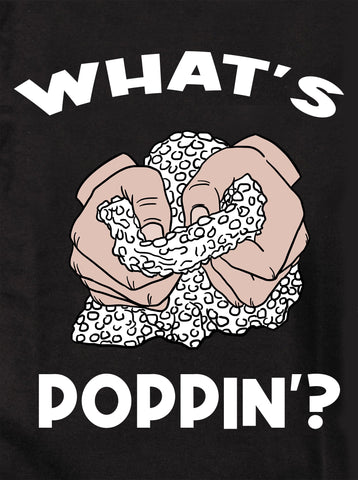 What's Poppin? Kids T-Shirt
