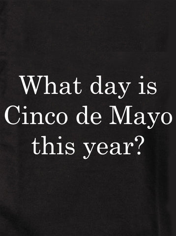 ¿Qué día es el Cinco de Mayo este año? Camiseta para niños