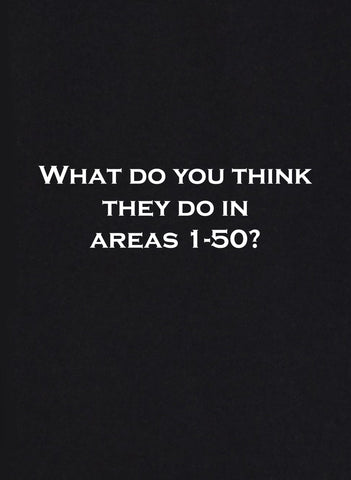 What do you think they do in areas 1-50 Kids T-Shirt