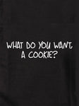 What do you want, a cookie? Kids T-Shirt