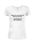 Whatever you need, I'm here for you 8/5 T-Shirt