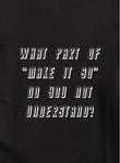 ¿Qué parte de "Make It So" no entiendes? Camiseta