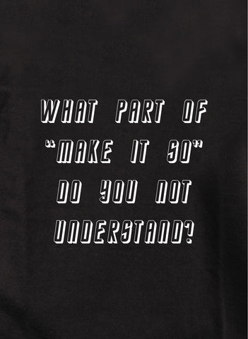 What part of "Make It So" do you not understand? Kids T-Shirt