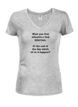 What you find offensive I find hilarious Juniors V Neck T-Shirt
