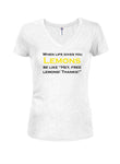 When life gives you Lemons T-Shirt