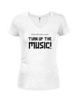 Quand la vie commence à être nulle, TURN UP THE MUSIC T-shirt col en V pour juniors