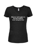 Whoever said laughter is the best medicine Juniors V Neck T-Shirt