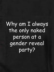 Why am I always the only naked person T-Shirt