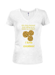 Why does everyone keep telling me to delete my cookies Juniors V Neck T-Shirt