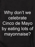 T-shirt Pourquoi ne célébrons-nous pas Cinco de Mayo