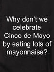 Pourquoi ne célébrons-nous pas Cinco de Mayo T-shirt enfant