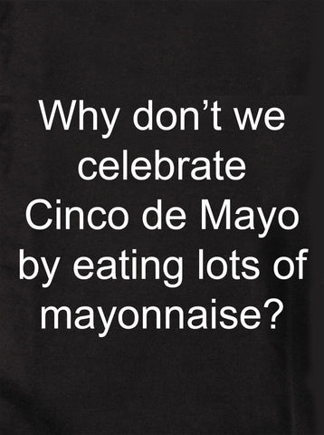¿Por qué no celebramos el Cinco de Mayo? Camiseta para niños
