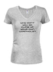 Why don't you go climb up your own wormhole Juniors V Neck T-Shirt