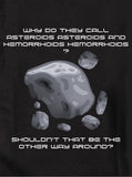 ¿Por qué llaman a los Asteroides Asteroides? Camiseta