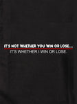 It's not whether you win or lose T-Shirt - Five Dollar Tee Shirts