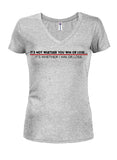 It's not whether you win or lose Juniors V Neck T-Shirt