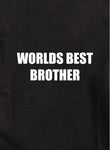 Worlds best brother Kids T-Shirt