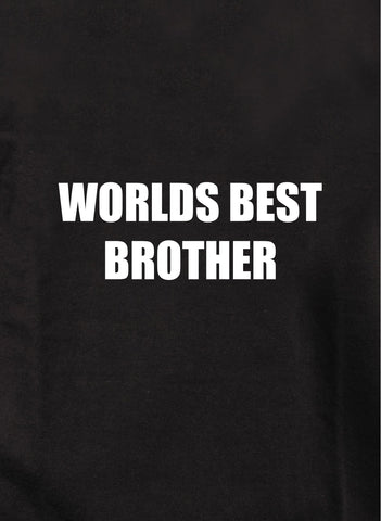 Worlds best brother Kids T-Shirt