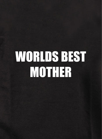 Worlds best mother Kids T-Shirt