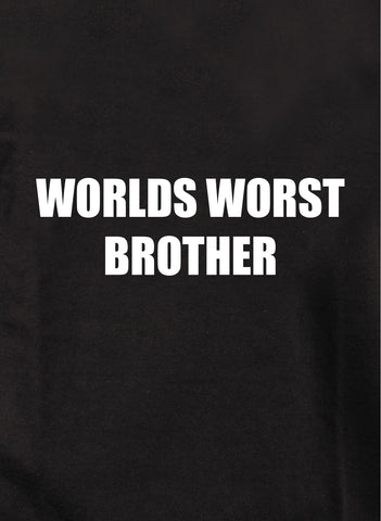 Worlds worst brother Kids T-Shirt