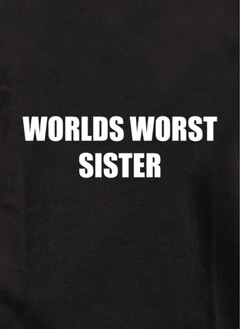 Worlds worst sister Kids T-Shirt