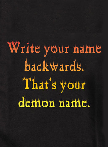 Escribe tu nombre al revés. Ese es tu nombre de demonio Camiseta para niños