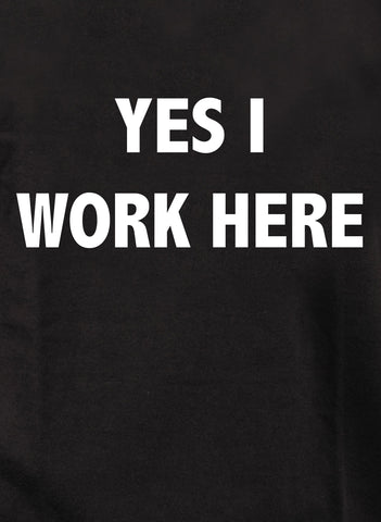 Yes I Work Here Kids T-Shirt