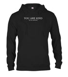 YOU ARE KIND (of an asshole) T-Shirt