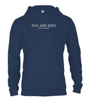 YOU ARE KIND (of an asshole) T-Shirt