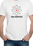 YOU MATTER T-Shirt