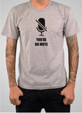 YOU’RE ON MUTE T-Shirt