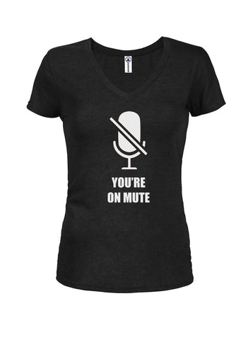YOU’RE ON MUTE Juniors V Neck T-Shirt