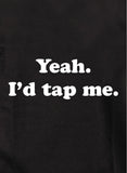 Yeah. I'd tap me T-Shirt