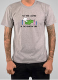You Are a Loser in the Game of Life T-Shirt