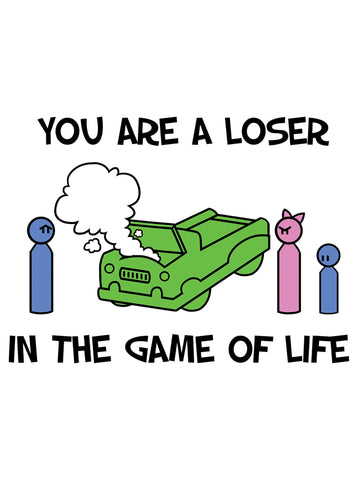 You Are a Loser in the Game of Life Kids T-Shirt