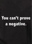 You Can't Prove a Negative Kids T-Shirt