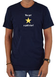 You Get a Gold Star T-Shirt