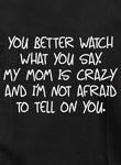 You better watch what you say Kids T-Shirt