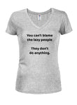 You can't blame the lazy people Juniors V Neck T-Shirt