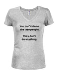 You can't blame the lazy people Juniors V Neck T-Shirt