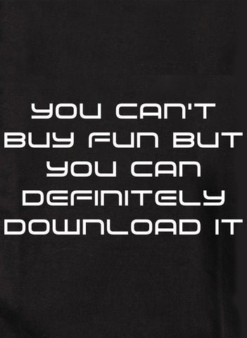 Vous ne pouvez pas acheter du plaisir, téléchargez-le T-shirt enfant