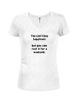 You can't buy happiness Juniors V Neck T-Shirt