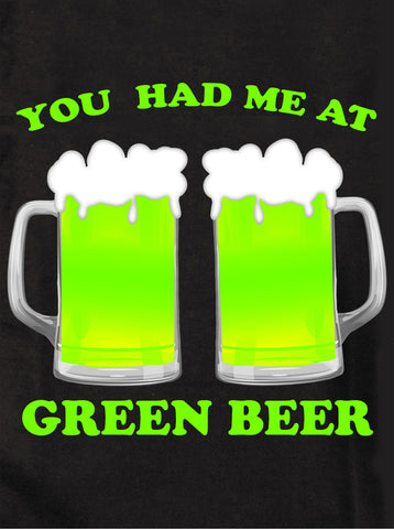You Had Me At Green Beer Kids T-Shirt