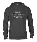 Your Boyfriend is a Loser T-Shirt - Five Dollar Tee Shirts