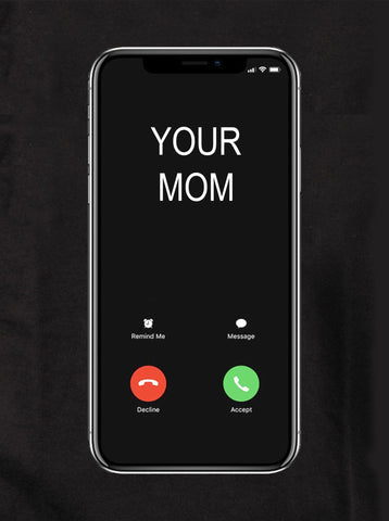 Your Mom Calling Kids T-Shirt