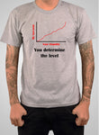 Your Stupidity Level Determines My Sarcasm Level T-Shirt