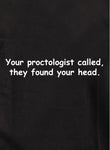 Your Proctologist Called, They Found Your Head Kids T-Shirt