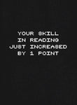 Your skill in reading just increased by 1 point T-Shirt