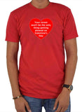 T-shirt Votre rue est labourée le jour de la Saint-Valentin