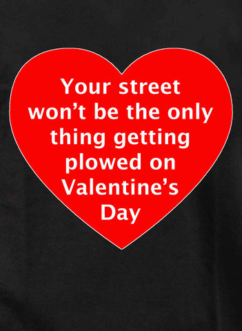 Tu calle será arada el día de San Valentín Camiseta para niños